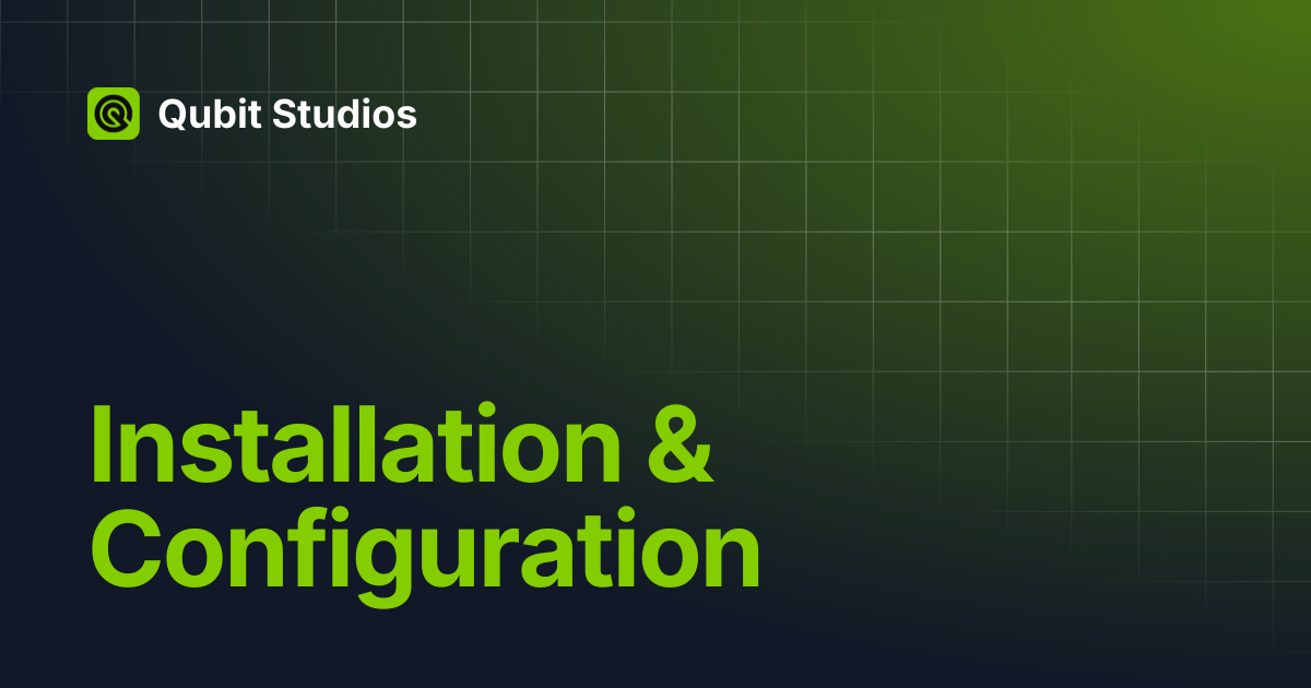 Installation & Configuration | Qubit Studios